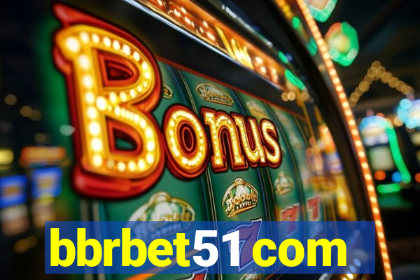 bbrbet51 com