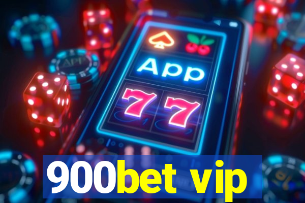 900bet vip