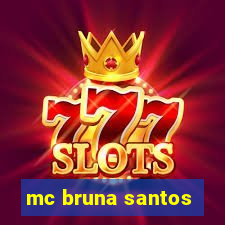 mc bruna santos