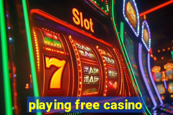 playing free casino