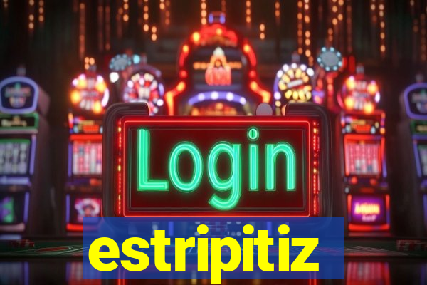 estripitiz