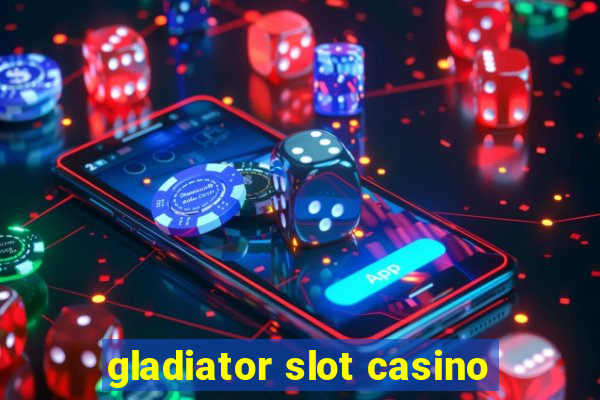 gladiator slot casino