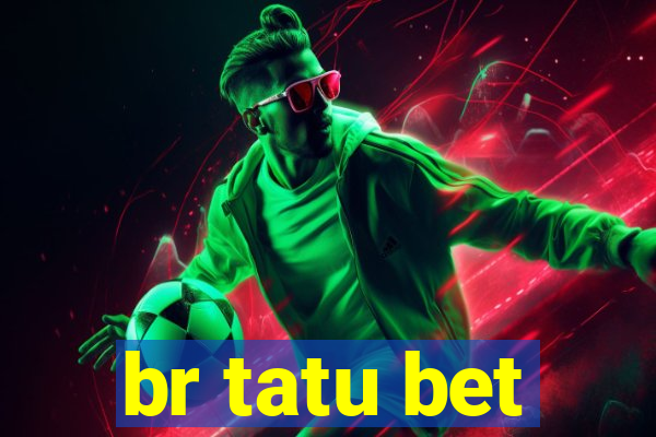 br tatu bet