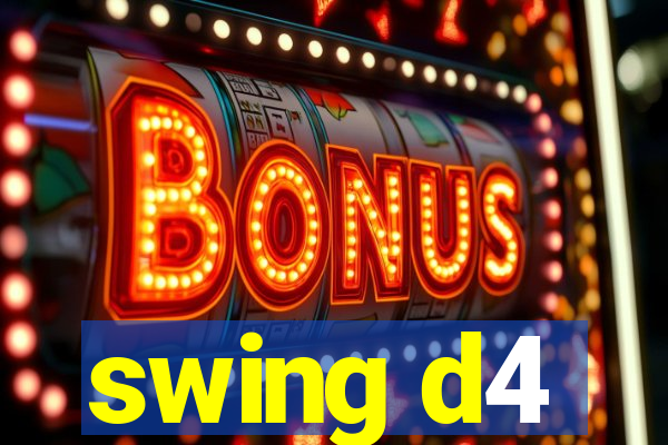 swing d4