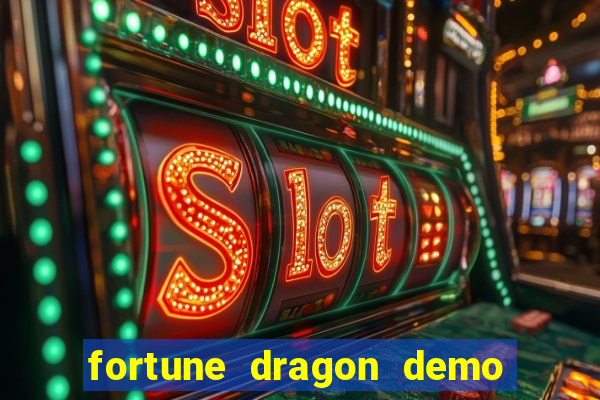 fortune dragon demo bet 500