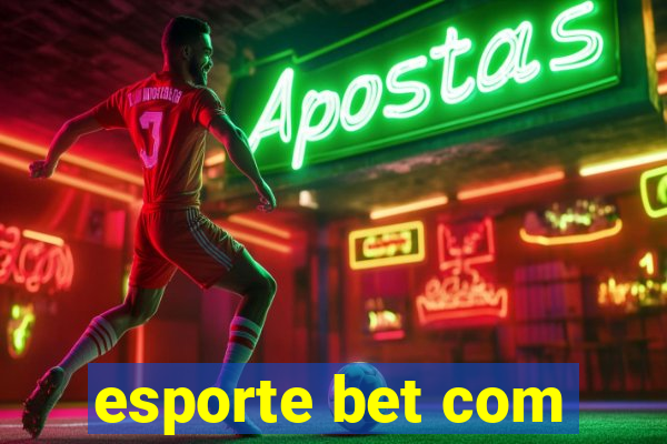 esporte bet com