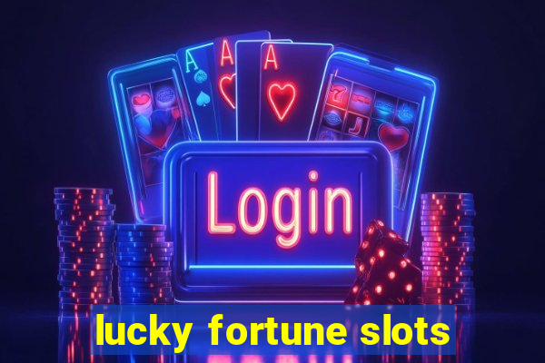 lucky fortune slots