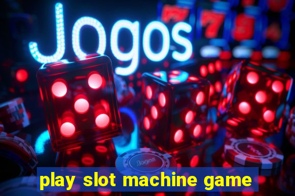 play slot machine game