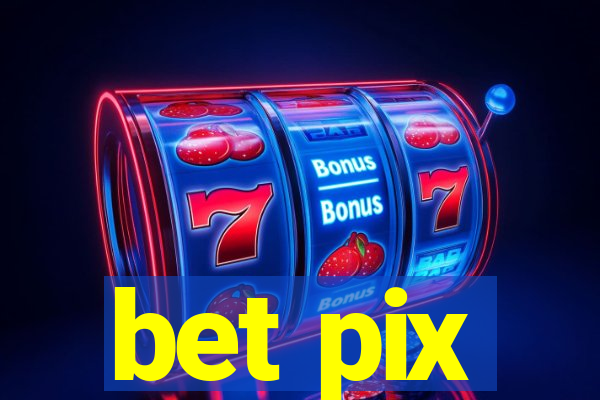 bet pix