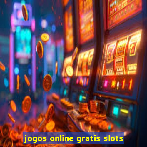 jogos online gratis slots