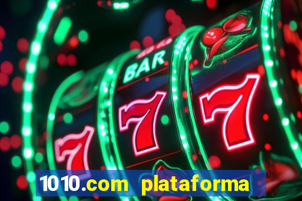 1010.com plataforma de jogos