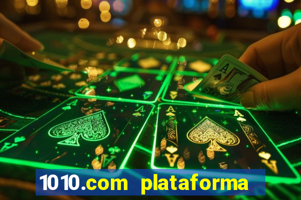 1010.com plataforma de jogos