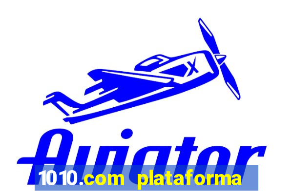 1010.com plataforma de jogos