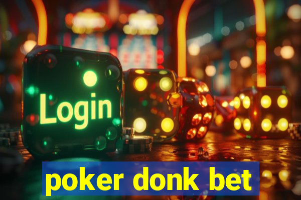 poker donk bet