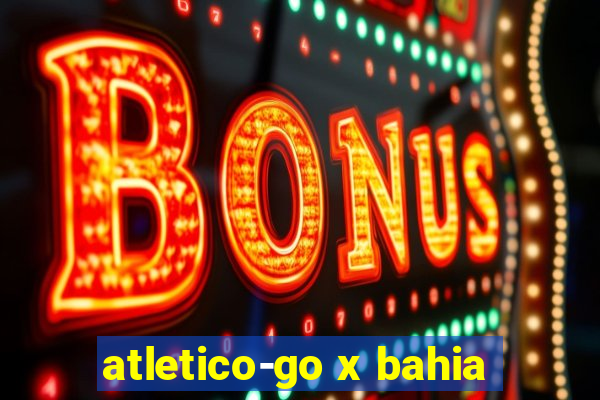 atletico-go x bahia