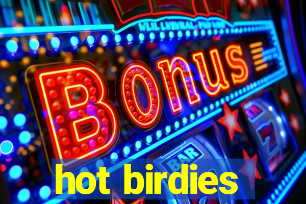 hot birdies