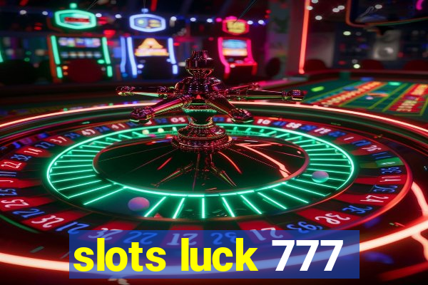 slots luck 777