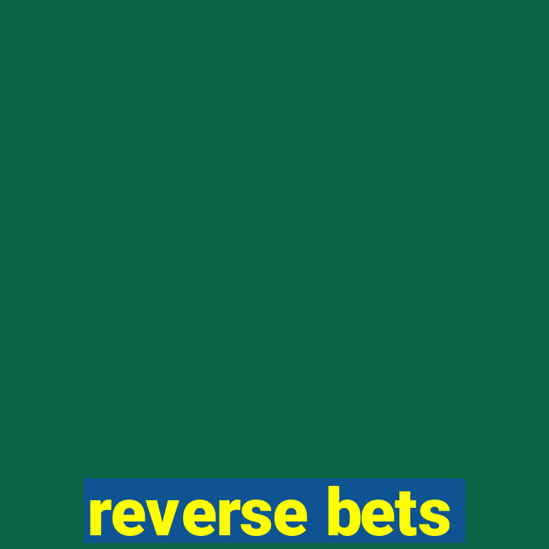 reverse bets