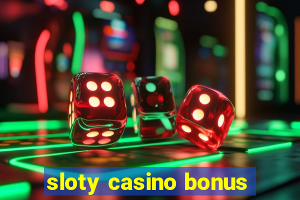 sloty casino bonus