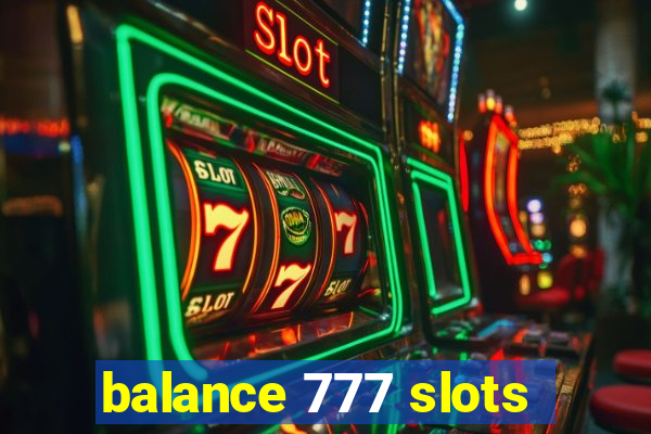 balance 777 slots