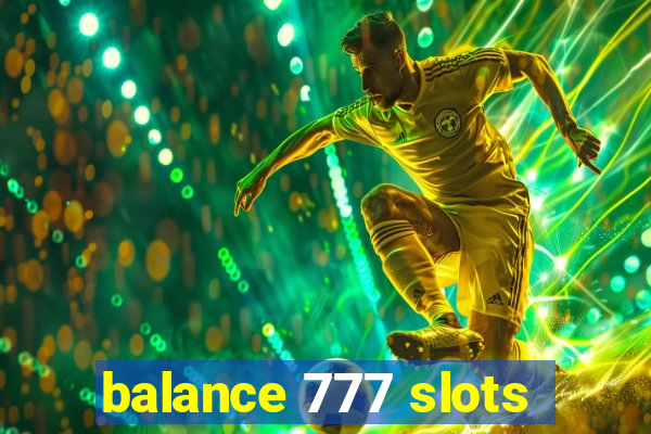 balance 777 slots