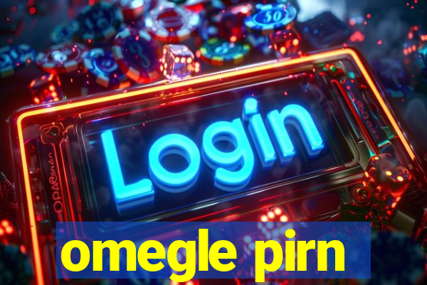 omegle pirn