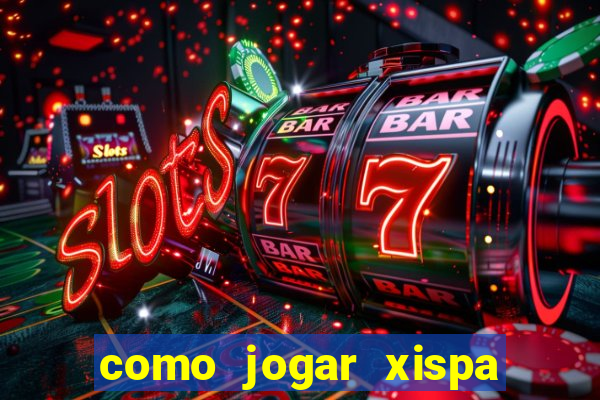 como jogar xispa no jogo do bicho