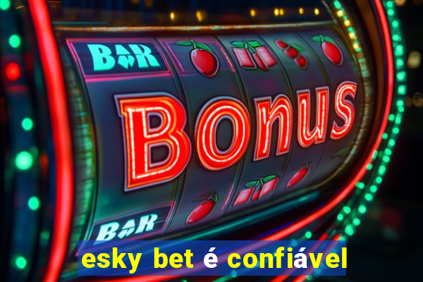 esky bet é confiável