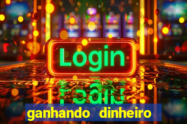 ganhando dinheiro com jogo