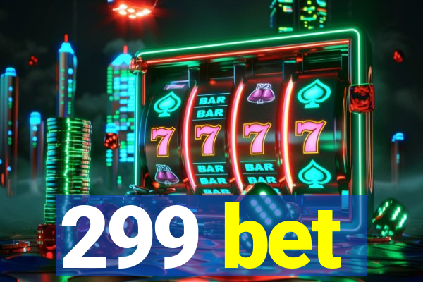 299 bet