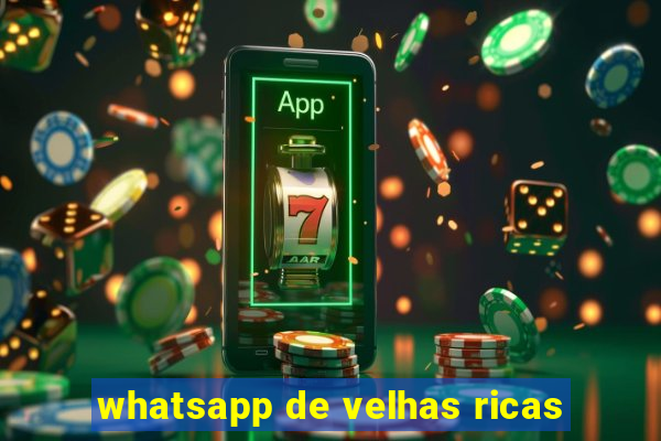 whatsapp de velhas ricas