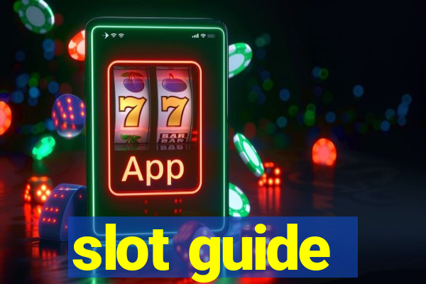 slot guide