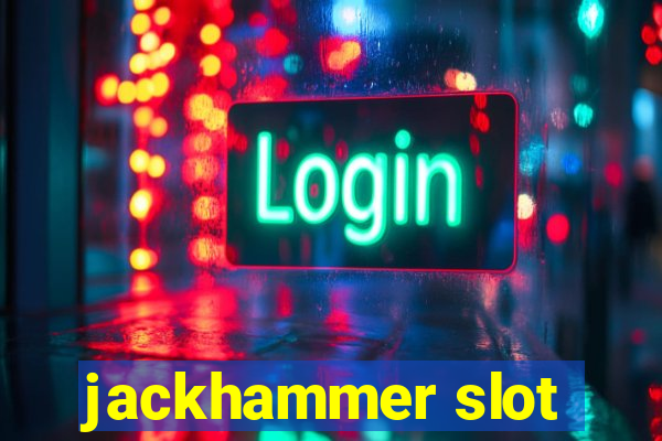 jackhammer slot