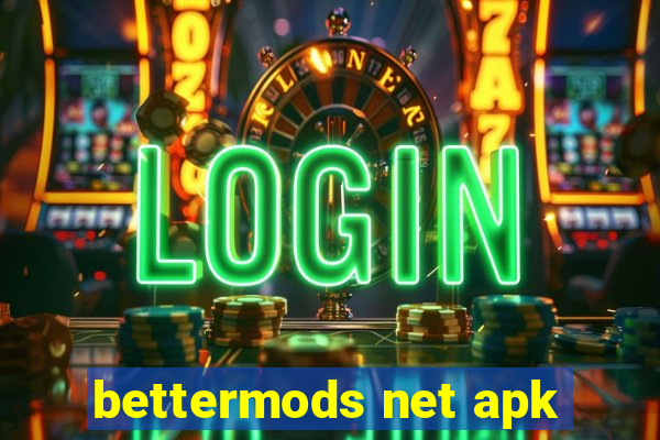 bettermods net apk