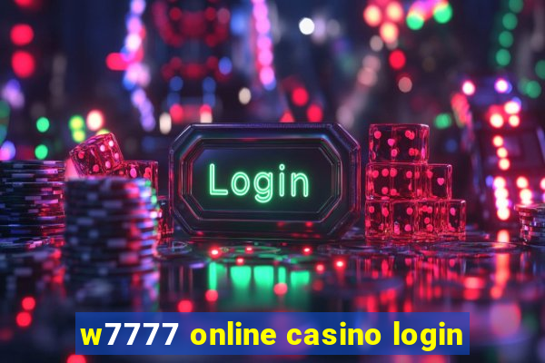 w7777 online casino login