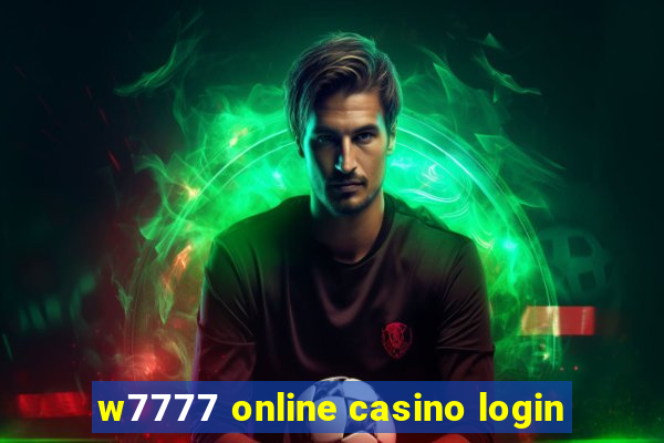 w7777 online casino login