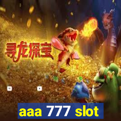 aaa 777 slot