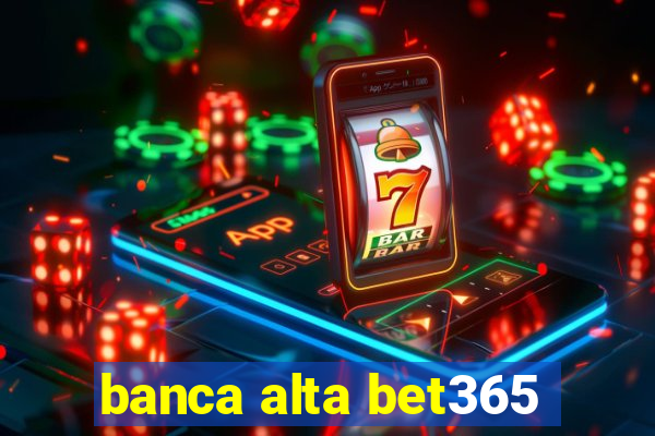 banca alta bet365