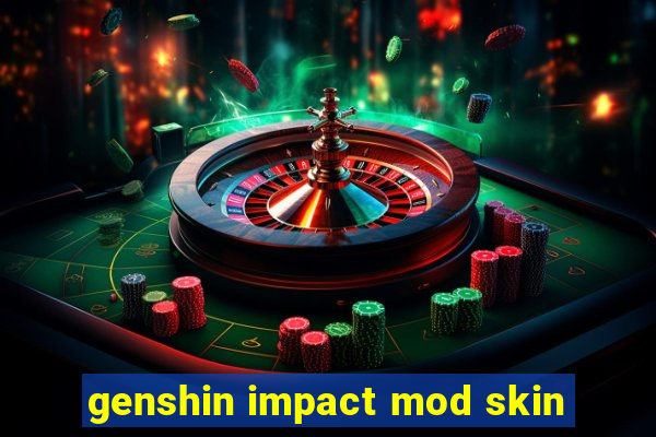 genshin impact mod skin