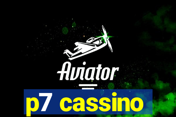 p7 cassino