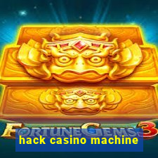 hack casino machine