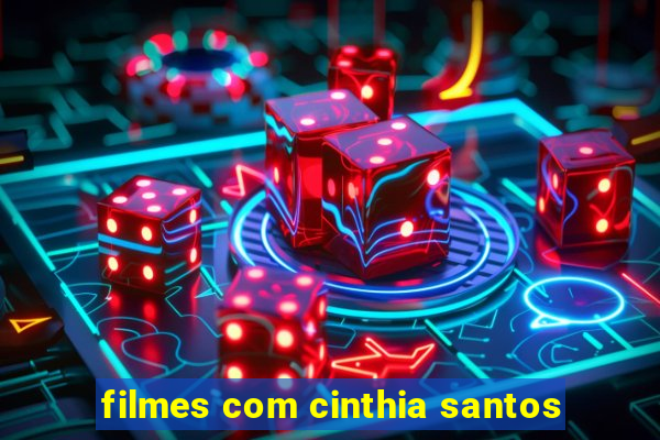 filmes com cinthia santos