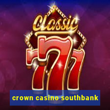 crown casino southbank