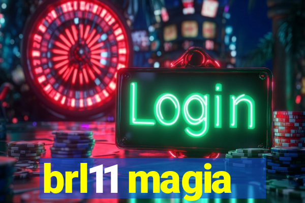 brl11 magia