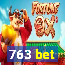 763 bet