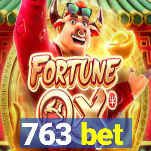 763 bet