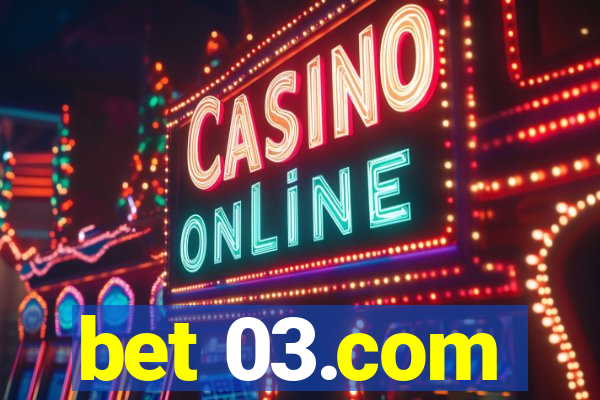 bet 03.com