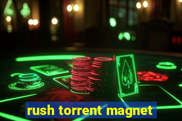 rush torrent magnet