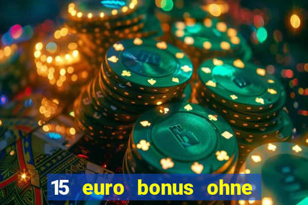 15 euro bonus ohne einzahlung casino 2022