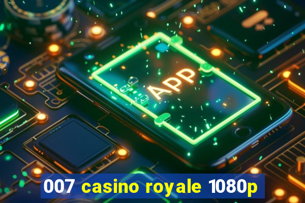 007 casino royale 1080p